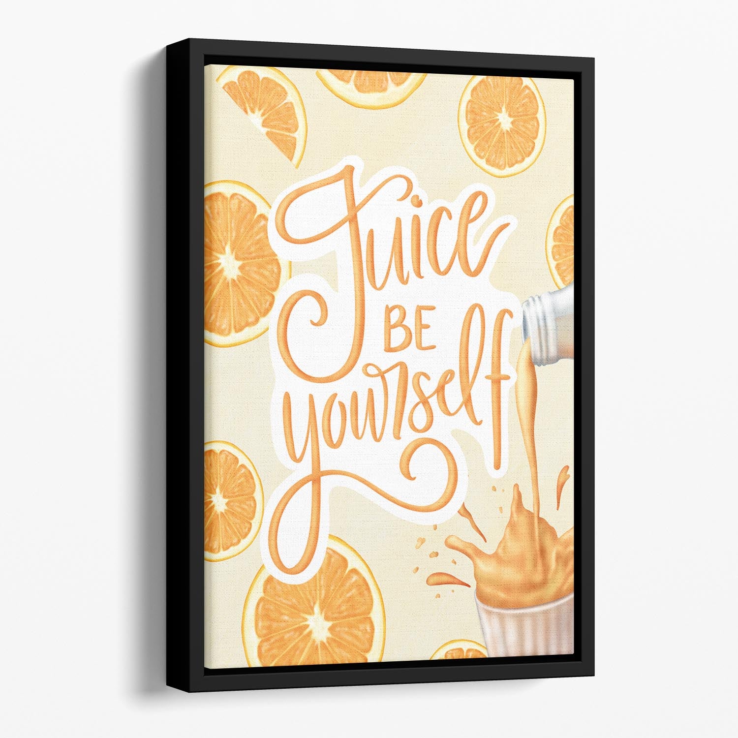 Juice be Yourself Floating Framed Canvas - Canvas Art Rocks - 1