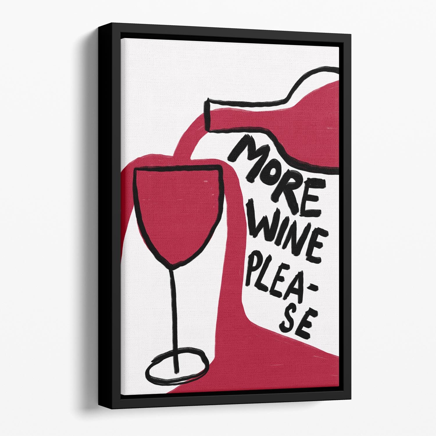 More Wine Please Floating Framed Canvas - Canvas Art Rocks - 1